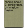 Chemie heute 9. Schülerband. Gymnasium. Bayern door Onbekend