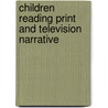 Children Reading Print and Television Narrative door Muriel Robinson