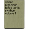 Chimie Organique Fonde Sur La Synthse, Volume 1 door Marcellin Berthelot