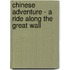 Chinese Adventure - A Ride Along the Great Wall