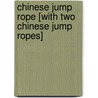 Chinese Jump Rope [With Two Chinese Jump Ropes] by Anne Akers Johnson