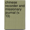 Chinese Recorder And Missionary Journal (V. 13) by Unknown Author