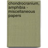 Chondrocranium, Amphibia - Miscellaneous Papers door William A. Hilton