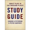 Christ Plays In Ten Thousand Places Study Guide door Peter Santucci