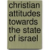 Christian Attitudes Towards The State Of Israel door Paul Charles Merkley