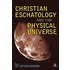 Christian Eschatology And The Physical Universe