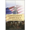 Christianity, Democracy, and the American Ideal door James P. Kelly
