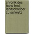 Chronik Des Hans Frnd, Landschreiber Zu Schwytz