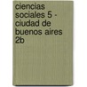 Ciencias Sociales 5 - Ciudad de Buenos Aires 2b by Quintero