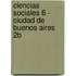 Ciencias Sociales 6 - Ciudad de Buenos Aires 2b