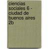 Ciencias Sociales 6 - Ciudad de Buenos Aires 2b door Quintero