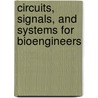 Circuits, Signals, and Systems for Bioengineers door John Semmlow