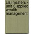 Cisi Masters - Unit 3 Applied Wealth Management