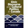 Civic Discourse And Cultural Politics In Canada by Unknown