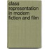 Class Representation in Modern Fiction and Film