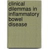 Clinical Dilemmas in Inflammatory Bowel Disease by Fergus Shanahan