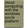 Cloud Computing With The Windows Azure Platform by Roger Jennings