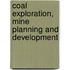 Coal Exploration, Mine Planning And Development