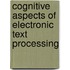 Cognitive Aspects Of Electronic Text Processing