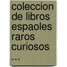 Coleccion de Libros Espaoles Raros Curiosos ... by Fuensanta Feliciano Ram r