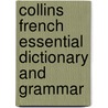 Collins French Essential Dictionary And Grammar by Unknown