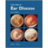 Color Atlas Of Ear Disease (book ) [with Cdrom] by Richard A. Chole