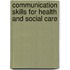 Communication Skills For Health And Social Care