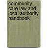 Community Care Law and Local Authority Handbook door Jonathan Butler