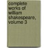 Complete Works of William Shakespeare, Volume 3