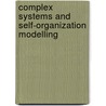 Complex Systems And Self-Organization Modelling door Cyrille Bertelle
