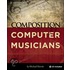 Composition For Computer Musicians [with Cdrom]