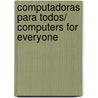Computadoras para todos/ Computers for Everyone by Jaime A. Restrepo