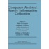 Computer Assisted Survey Information Collection