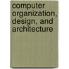 Computer Organization, Design, And Architecture door Shiva G. Sajjan