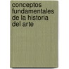 Conceptos Fundamentales de La Historia del Arte by Heinrich Wolfflin
