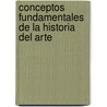 Conceptos Fundamentales de La Historia del Arte door Heinrich Wolfflin