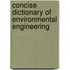Concise Dictionary of Environmental Engineering door Tom M. Pankratz