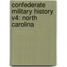 Confederate Military History V4: North Carolina door Onbekend