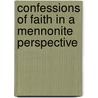 Confessions Of Faith In A Mennonite Perspective door Herald Press