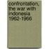 Confrontation, The War With Indonesia 1962-1966