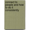 Connect To People And How To Do It Consistently door Richard Woods