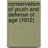 Conservation Of Youth And Defense Of Age (1912)