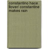 Constantino hace llover/ Constantine Makes Rain door Ama Maria Machado