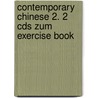 Contemporary Chinese 2. 2 Cds Zum Exercise Book by Zhongwei Wu