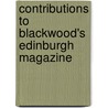 Contributions To Blackwood's Edinburgh Magazine by James Hogg