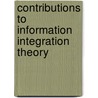 Contributions to Information Integration Theory by Norman H. Anderson