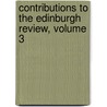Contributions to the Edinburgh Review, Volume 3 by Baron Henry Brougham Brougham and Vaux