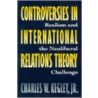 Controversies in International Relations Theory by kegley jr. Charles W. Kegley Jr.