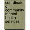 Coordinator of Community Mental Health Services by Unknown