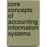 Core Concepts Of Accounting Information Systems door Stephen Moscove
